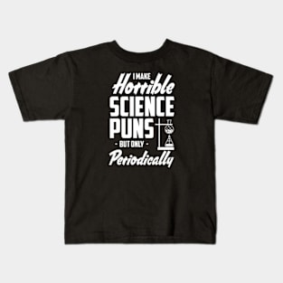 Science Puns Periodically Chemistry Joke Kids T-Shirt